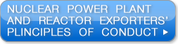NUCLEAR POWER PLANT AND REACTOR EXPORTERS' PLINCIPLES OF CONDUCT